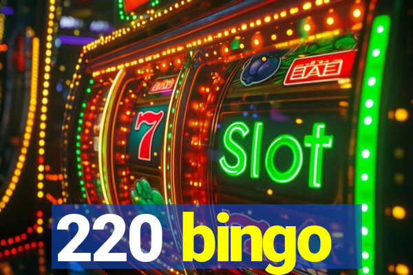 220 bingo