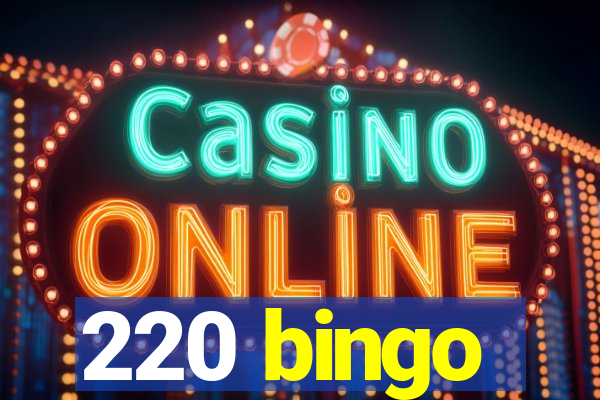 220 bingo