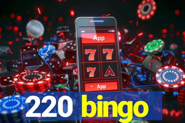 220 bingo