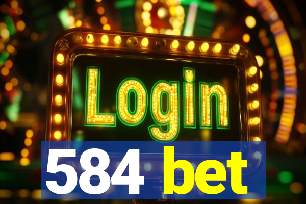 584 bet