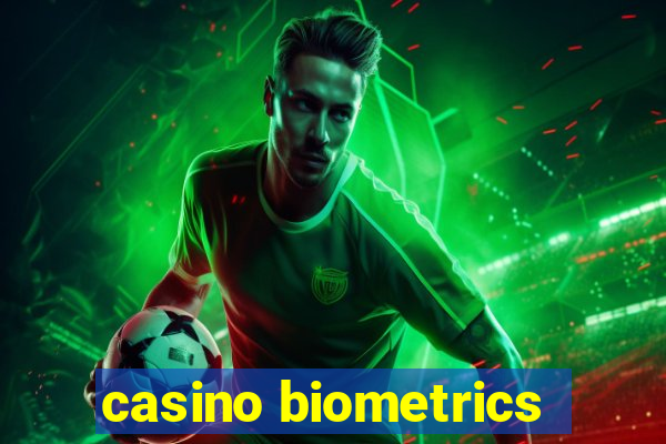 casino biometrics