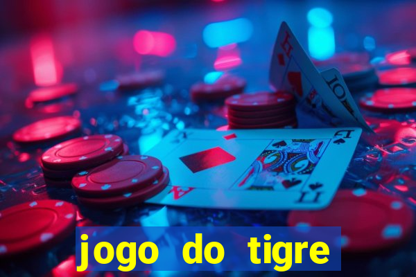 jogo do tigre super mega ganho