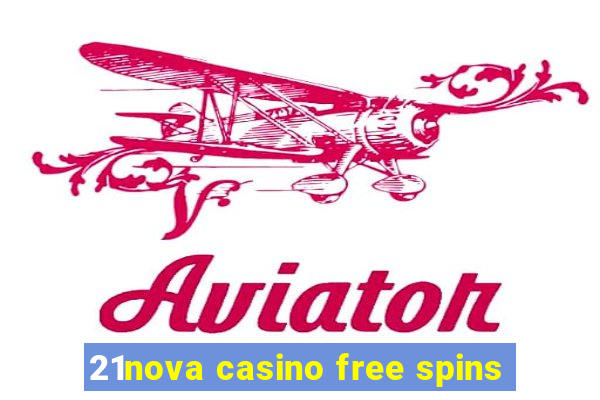 21nova casino free spins