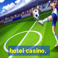 hotel casino.