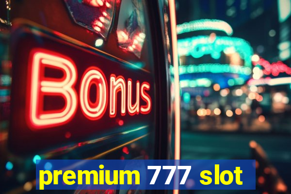 premium 777 slot