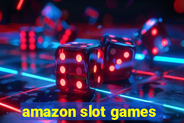 amazon slot games