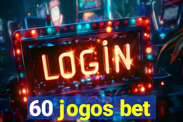 60 jogos bet