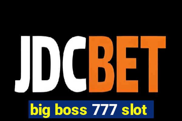 big boss 777 slot