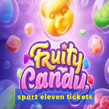 sport eleven tickets