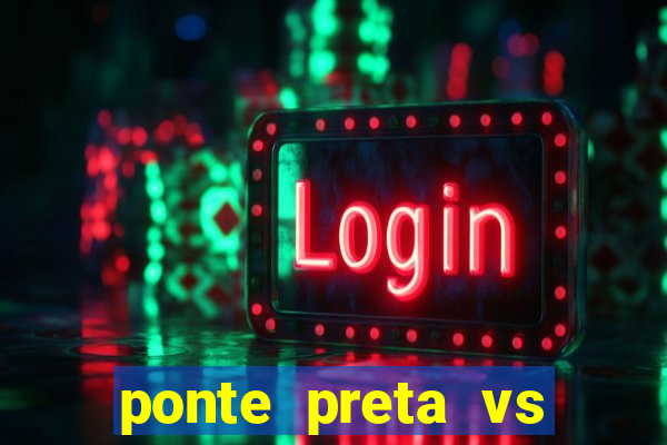 ponte preta vs vila nova