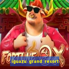 iguazu grand resort resort spa & casino