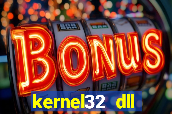 kernel32 dll windows 7 32 bit