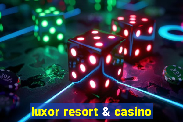 luxor resort & casino