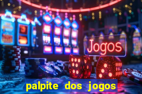 palpite dos jogos de amanh?