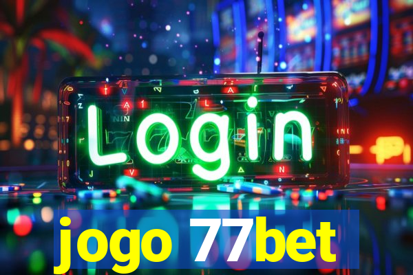 jogo 77bet