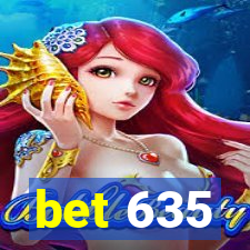 bet 635