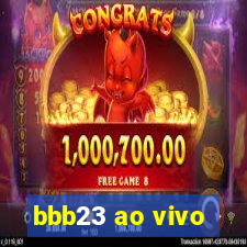 bbb23 ao vivo