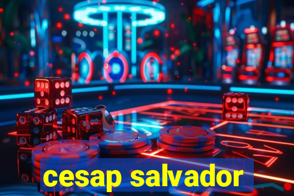 cesap salvador