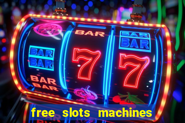 free slots machines with bonuses