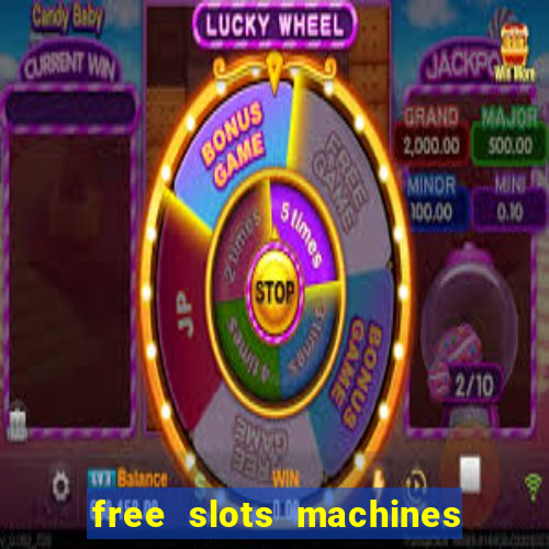 free slots machines with bonuses