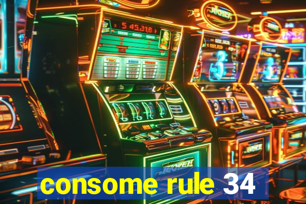 consome rule 34