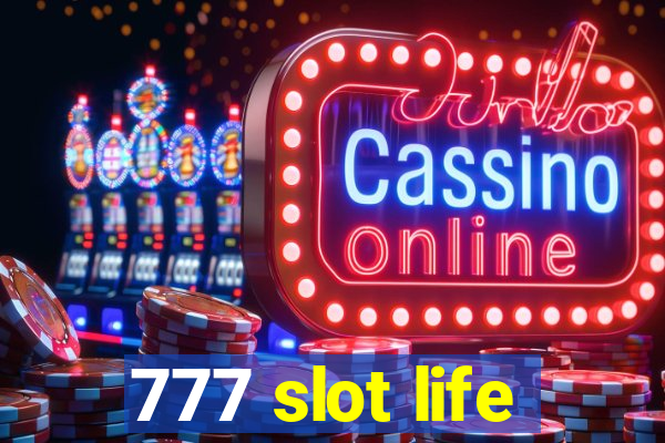 777 slot life