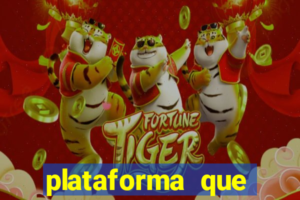 plataforma que realmente paga fortune tiger