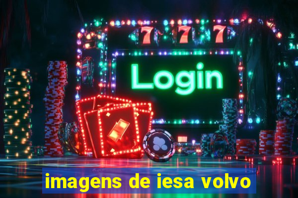 imagens de iesa volvo