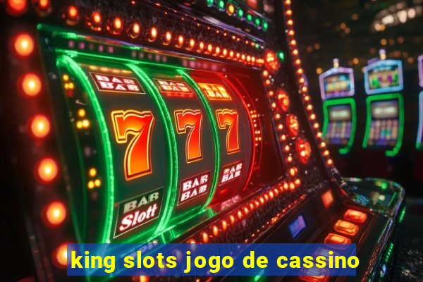 king slots jogo de cassino