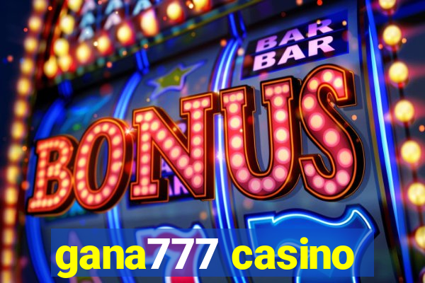 gana777 casino