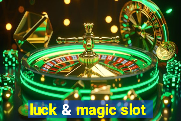 luck & magic slot