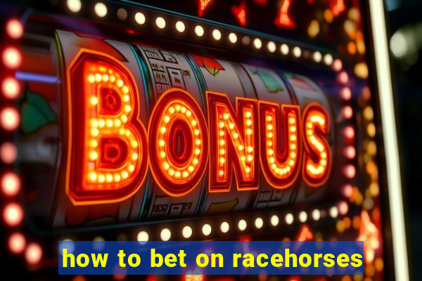 how to bet on racehorses