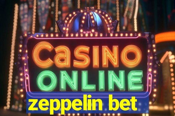 zeppelin bet