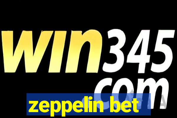 zeppelin bet