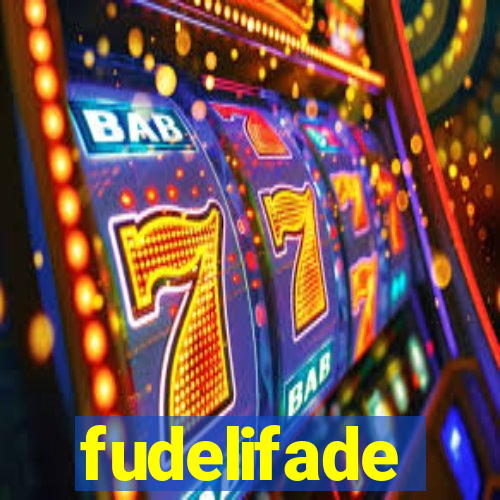 fudelifade