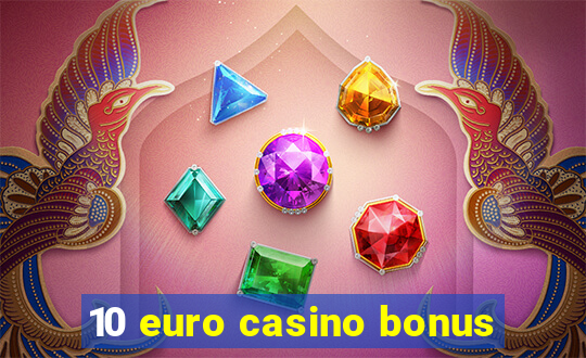 10 euro casino bonus