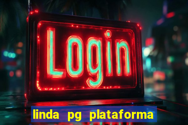 linda pg plataforma de jogos