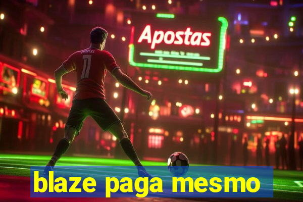 blaze paga mesmo