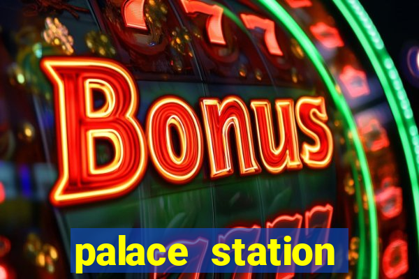 palace station hotel and casino