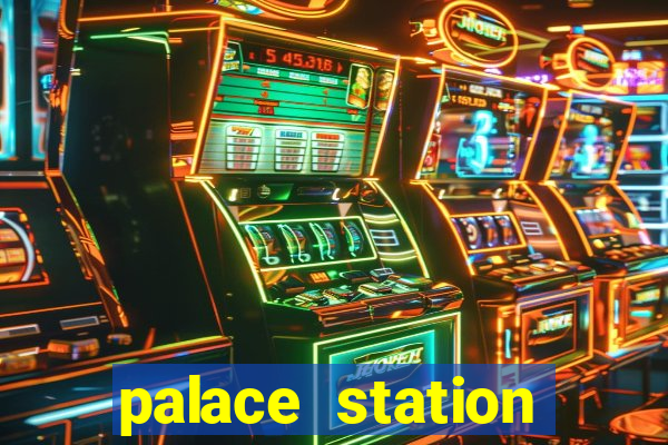 palace station hotel and casino