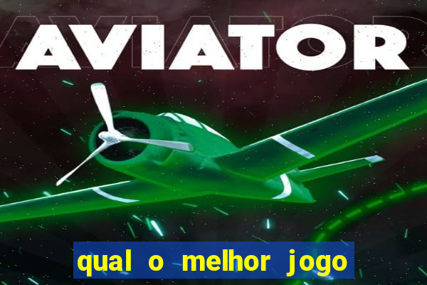 qual o melhor jogo do tigrinho para jogar