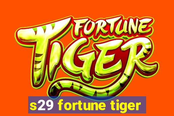 s29 fortune tiger