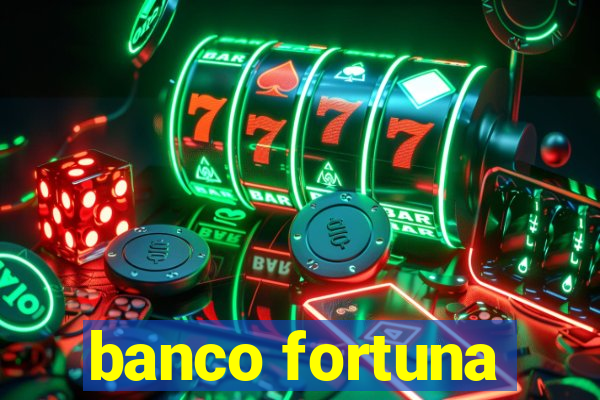 banco fortuna