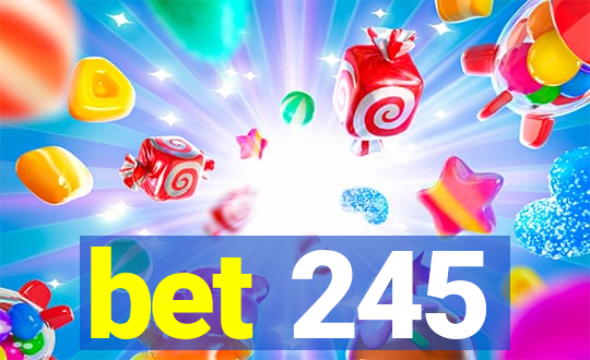 bet 245