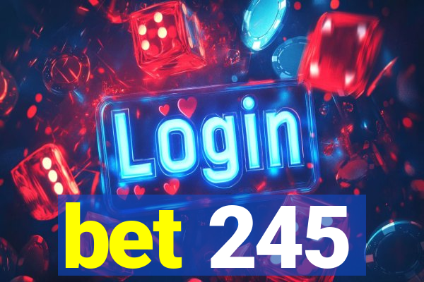 bet 245