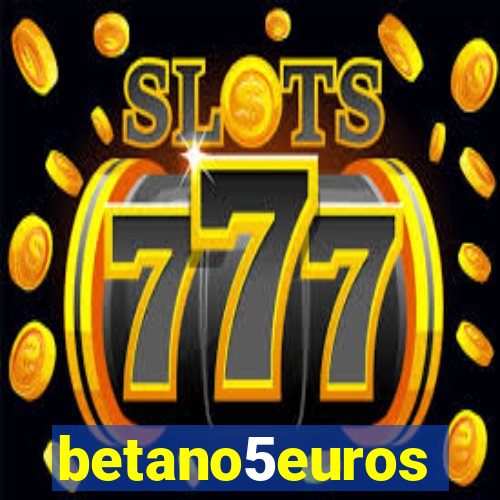 betano5euros