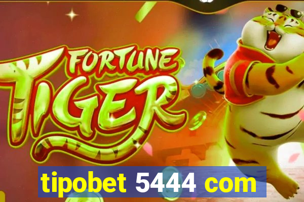 tipobet 5444 com