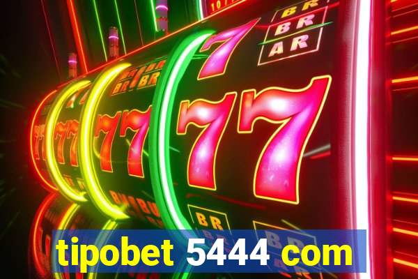 tipobet 5444 com