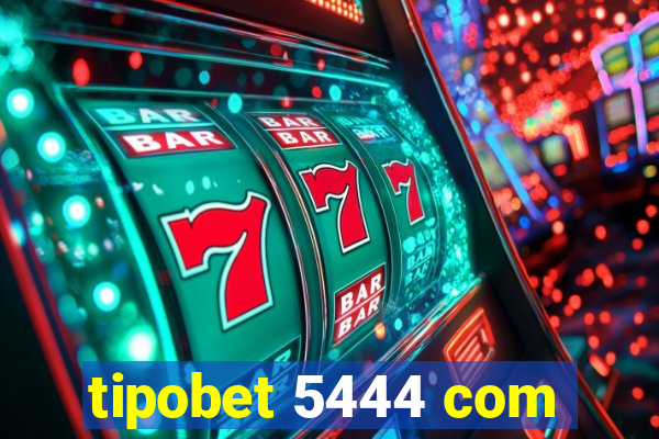 tipobet 5444 com