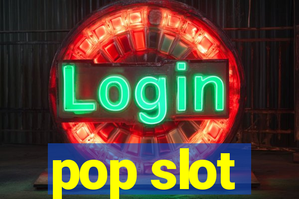 pop slot